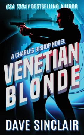 Venetian Blonde: A Charles Bishop Novel: 3