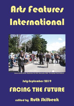 Arts Features International July-September 2019 Facing the Future: 4