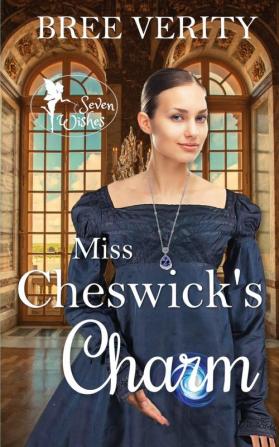 Miss Cheswick's Charm: 2 (Seven Wishes)