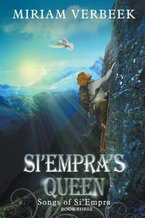 Si'Empra's Queen: Beyond the here and now: 3 (Songs of Si'empra)