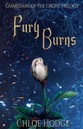 Fury Burns: Guardians of the Grove Trilogy: 3