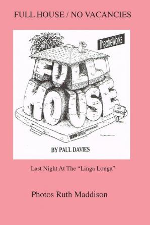 Full House/No Vacancies: Last Night At The Linga Longa