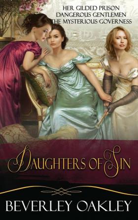 Daughters of Sin Box Set: Her Gilded Prison Dangerous Gentlemen The Mysterious Governess