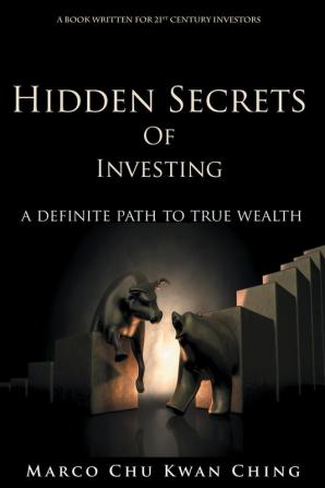 Hidden Secrets of Investing: A Definite Path to True Wealth: 3 (Corruption of Real Money)