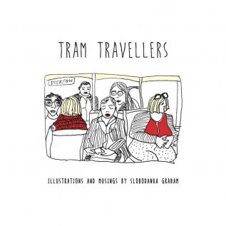 Tram Travellers: Illustrations and musings by Slobodanka Graham