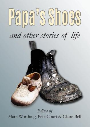 Papa's Shoes and other stories of life: 4