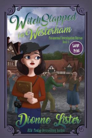 Witchslapped in Westerham: Large Print Version: 4 (Paranormal Investigation Bureau Cosy Mystery)