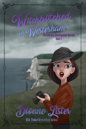 Witchbotched in Westerham: 9 (Paranormal Investigation Bureau)