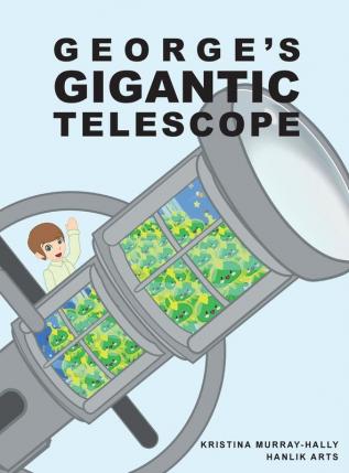 George's Gigantic Telescope