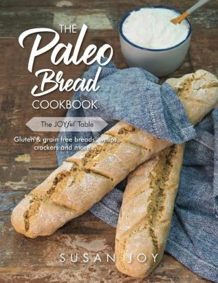 The Paleo Bread Cookbook: Gluten & grain free breads wraps crackers and more ...