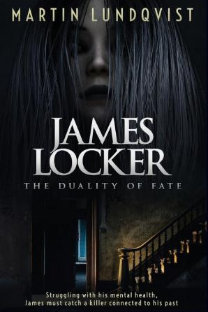 James Locker: The Duality of Fate