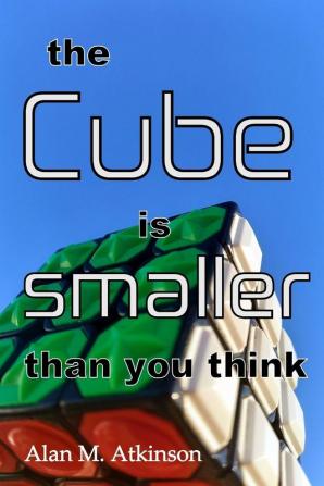 The Cube is smaller than you think