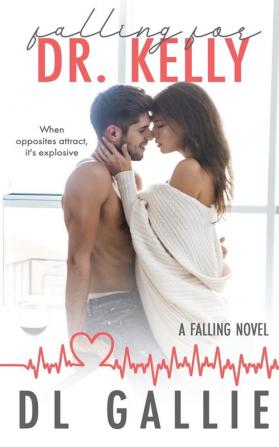 Falling for Dr. Kelly: A Falling novel