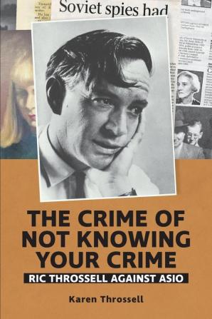 The crime of not knowing your crime: Ric Throssell against ASIO: 3 (Red Swan)