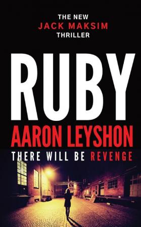 Ruby: There Will Be Revenge: 1 (A Detective Jack Maksim Thriller)