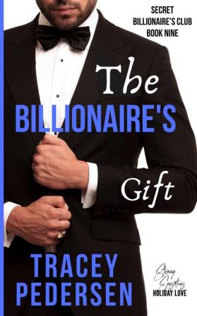 The Billionaire's Gift: Steamy Sensations Romance: 9 (Secret Billionaire's Club)