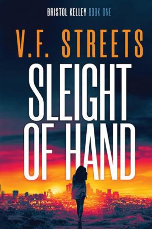 Sleight of Hand: Vigilante Justice Series: Bristol Kelley - Book One