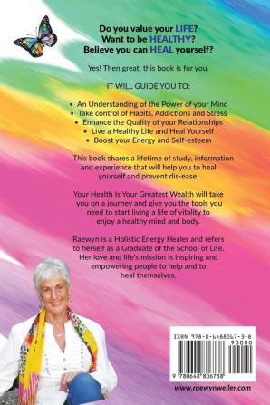 Your Health Is Your Greatest Wealth: Your Journey to a Vibrant Healthy Mind and Body