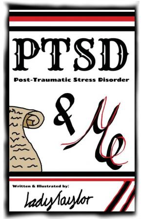 PTSD & Me: Post Traumatic Stress Disorder