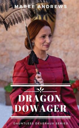 Dragon Dowager: 1 (Dauntless Deveraux)