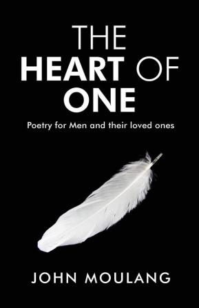 The Heart of One: Poetry for Men and their loved ones