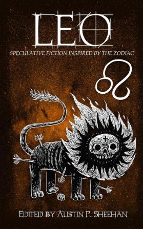 Leo: Speculative Fiction Inspired by the Zodiac: 8