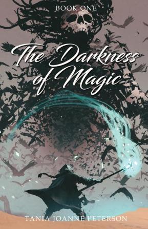 The Darkness of Magic: Book One: 1