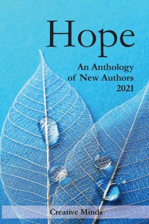 Hope: An Anthology of New Authors 2021