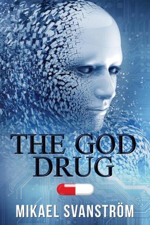 The God Drug: 1 (Posthuman)