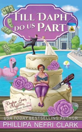 Till Daph Do Us Part: Weddings. Funerals. Sleuthing.: 1 (Daphne Jones Mysteries)