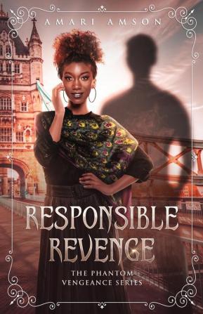 Responsible Revenge: 1 (Phantom Vengeance)