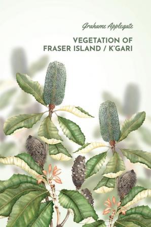 Vegetation of Fraser Island / K'gari