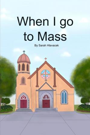 When I go to Mass