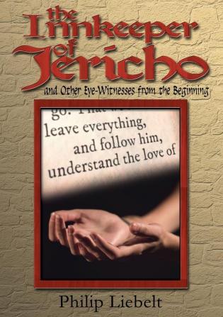 The Innkeeper of Jericho and Other Eye-Witnesses from the Beginning