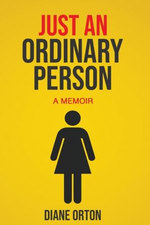 Just an Ordinary Person: A Memoir