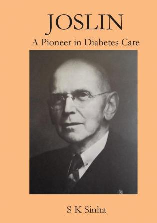 Joslin A Pioneer in Diabetes Care