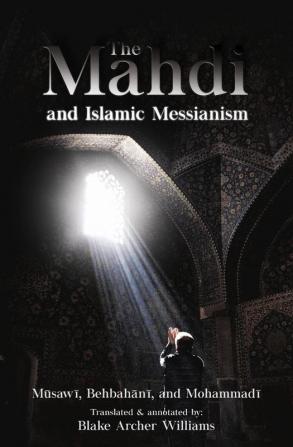 The Mahdi and Islamic Messianism