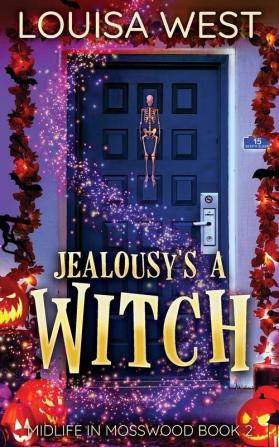 Jealousy's A Witch: A Paranormal Women's Fiction Romance Novel (Mosswood #2) (Midlife in Mosswood)