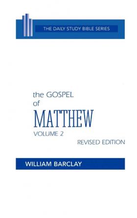 New Testament the Gospel of Matthew: Volume 2 (Chapters 11 to 28) (Daily Study Bible)