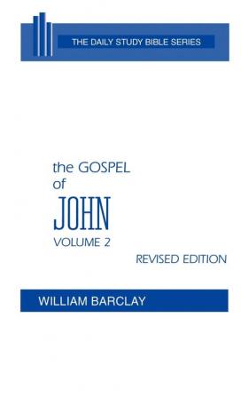 The Gospel of John: Volume 2 (Chapters 8 to 21): 002 (Daily Study Bible)