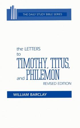 The Letters to Timothy Titus and Philemon (Daily Study Bible)