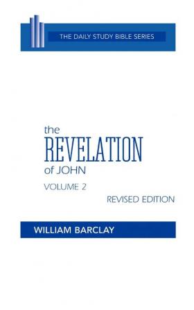 The Revelation of John: Volume 2 (Chapters 6 to 22): 002 (Daily Study Bible)