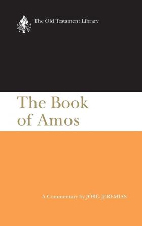 The Book of Amos: A Commentary (The Old Testament Library)