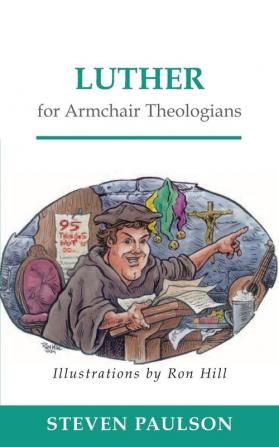 Luther for Armchair Theologians