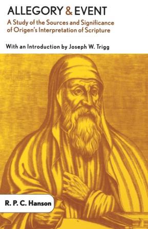 Allegory and Event: A Study of the Sources and Significance of Origen's Interpretation of Scripture