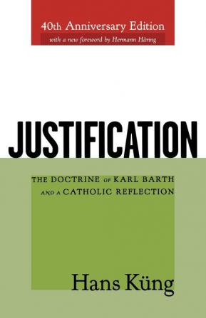 Justification: The Doctrine of Karl Barth and a Catholic Reflection