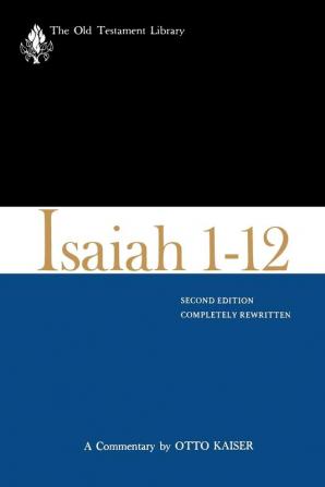 Isaiah 1-12 Second Edition (1983): A Commentary (The Old Testament Library)