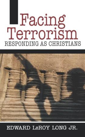 Facing Terrorism: Responding as Christians