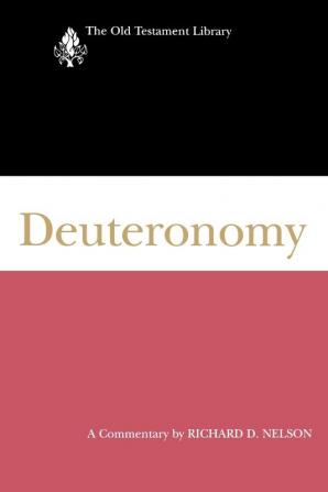 Deuteronomy: A Commentary (The Old Testament Library)