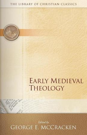 Early Medieval Theology (The Library of Christian Classics)